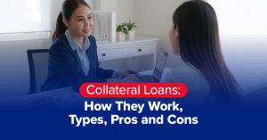 Collateral Loans: How They Work, Types, Pros and Cons